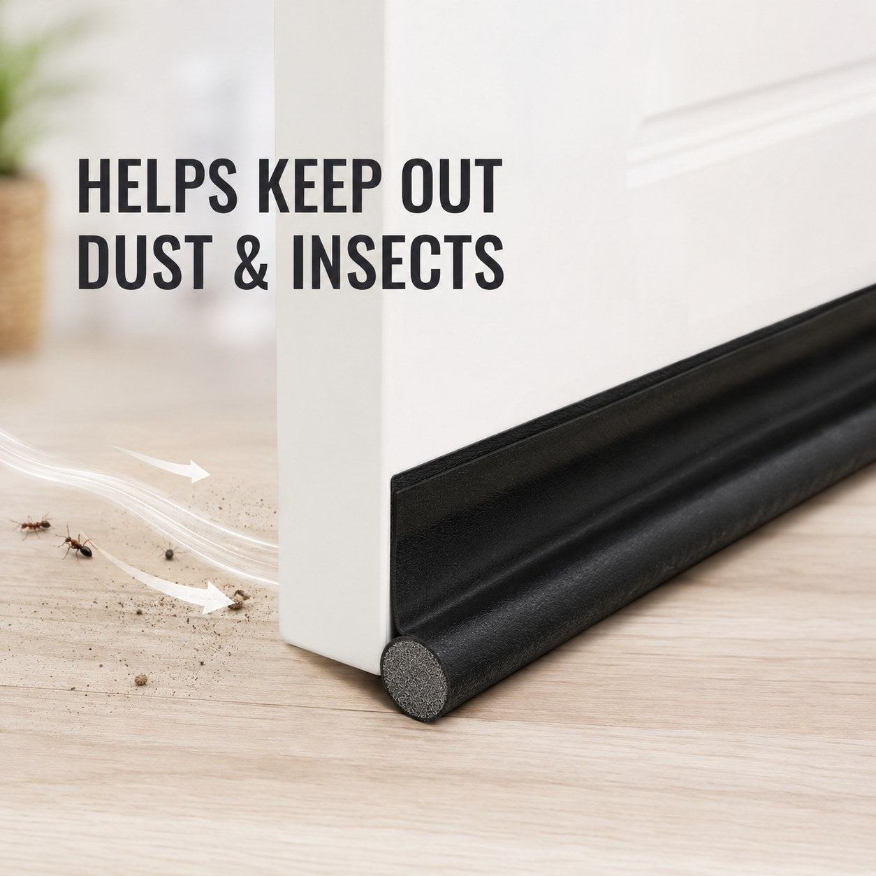 Helps keep out dust and insects
