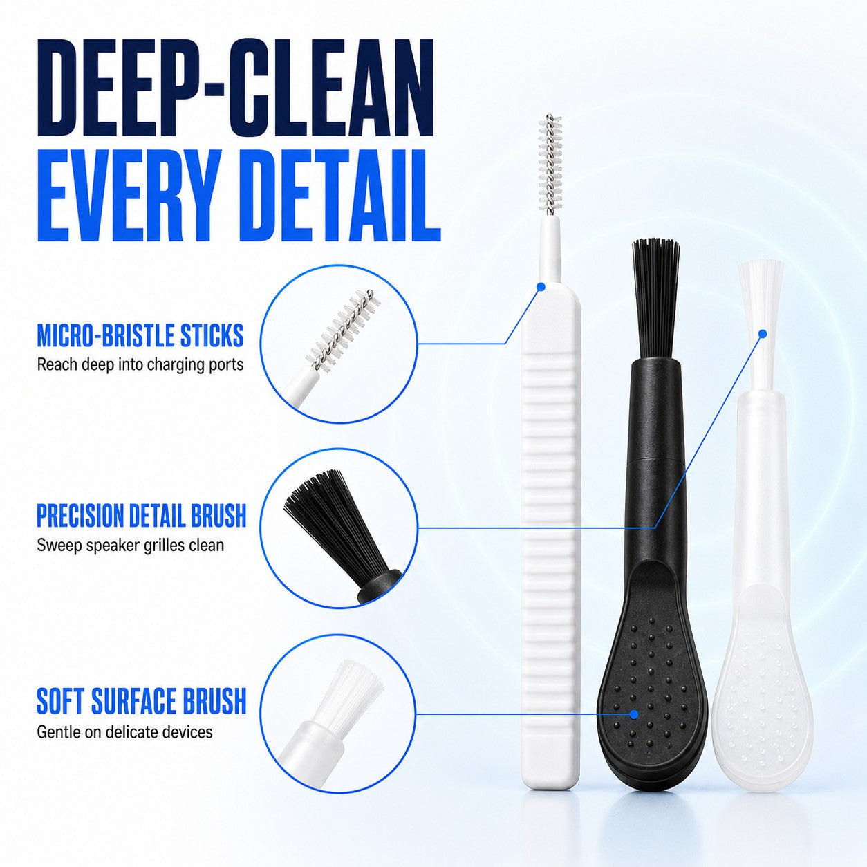 Deep-clean every detail with micro-bristle sticks and precision brushes