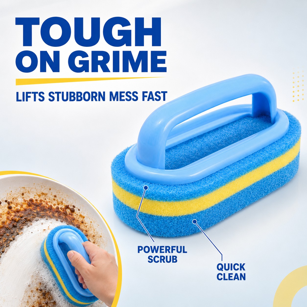 Tough on grime - lifts stubborn mess fast with a powerful scrub